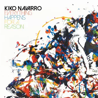 Everything Happens for a Reason by Kiko Navarro