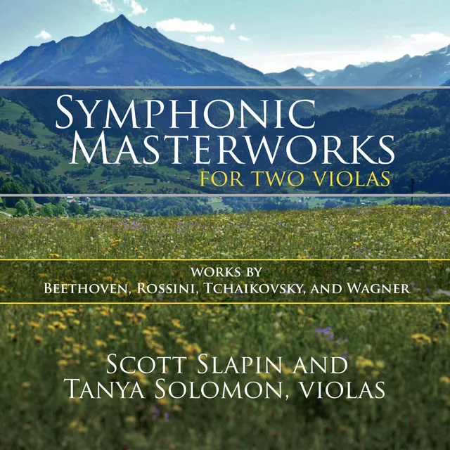 Symphonic Masterworks for Two Violas: Works by Beethoven, Rossini, Tchaikovsky, and Wagner