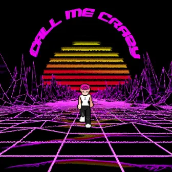 Call Me Crazy (Remixes, Pt. I) by Charlie Fisher