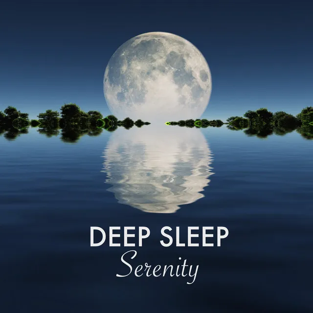 Deep Sleep Serenity - Sleeping Songs to Sleep Well