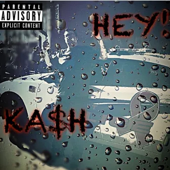 HEY! by Ka$h