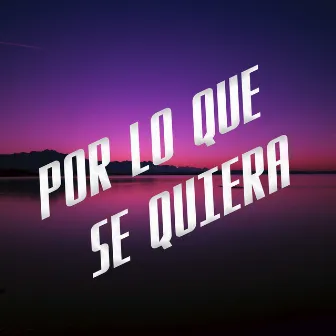 Por Lo Que Se Quiera by Still A Kill