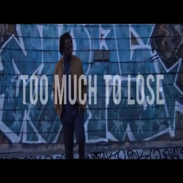 Too Much to Lose