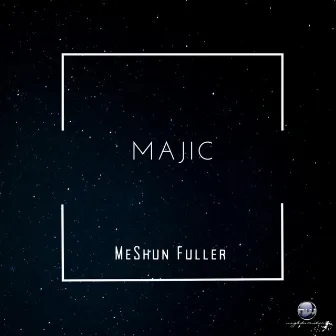 MAJIC by Meshun Fuller