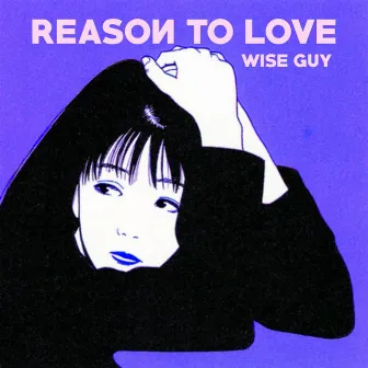 Reason To Love by Wise Guy