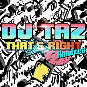 That's Right Remixes by DJ Taz