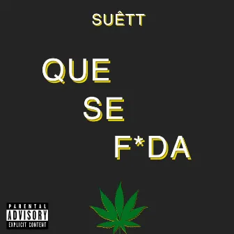 Que Se Foda by Suêtt