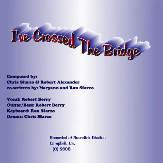 I've Crossed The Bridge by Robert Berry