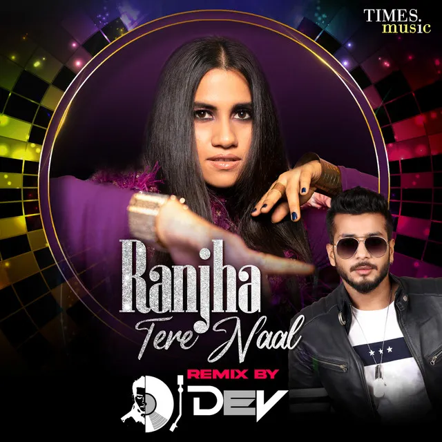 Ranjha Tere Naal (Dj Dev Remix)