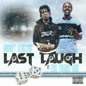 Last Laugh by Money Stoffice