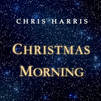 Christmas Morning by Chris Harris