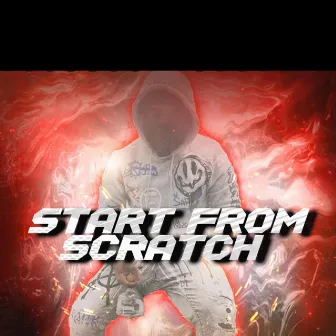 Start From Scratch by Jah Bandz