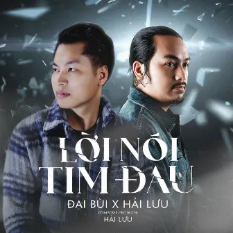 Lời Nói Tim Đau by Đại Bùi