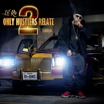 Only Hustlers Relate 2 by Lil Ro