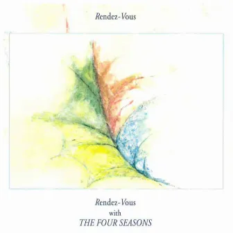 Rendez-Vous With The Four Seasons by 