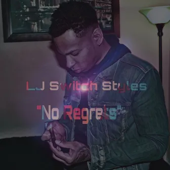 No Regrets by Lj Switch Styles