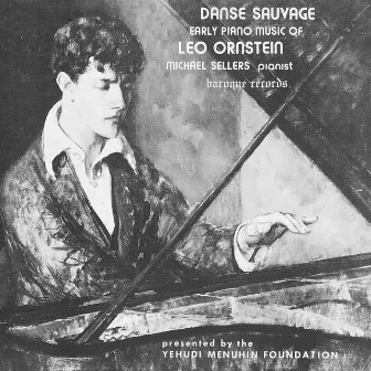 Danse Sauvage: Early Piano Music Of Leo Ornstein by Michael Sellers