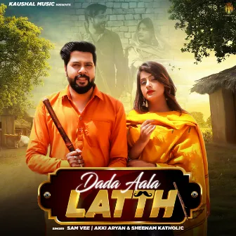 Dada Aala Latth by Samvee