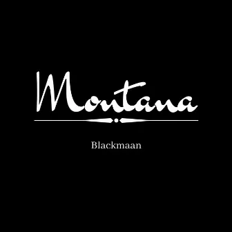 Montana by Blackmaan