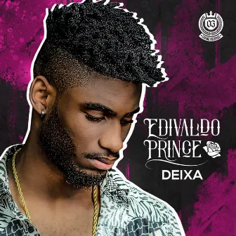 Deixa by Edivaldo Prince