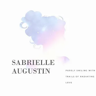 Purely Smiling With Trails of Radiating Love by Sabrielle Augustin