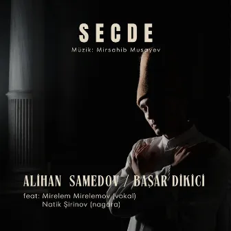 Secde by Alihan Samedov