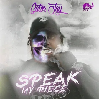 Speak my piece by Gator Jay