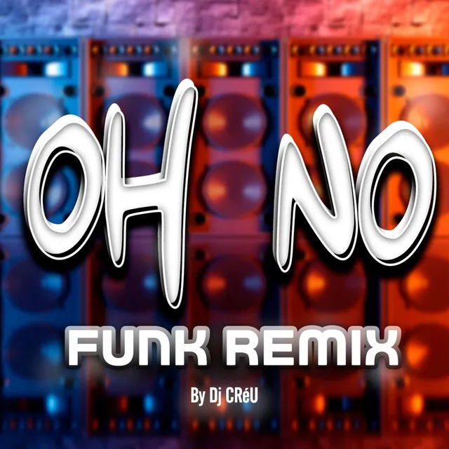 Oh No Funk - Remix