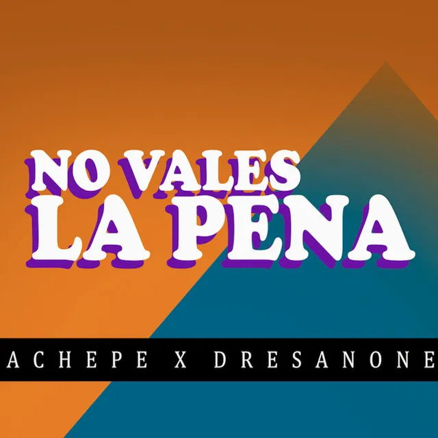 No Vales la Pena