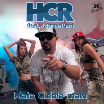 Mało Ciebie mam by HCR