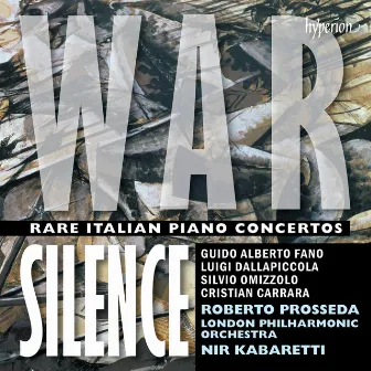 War Silence - Rare Italian Piano Concertos by 