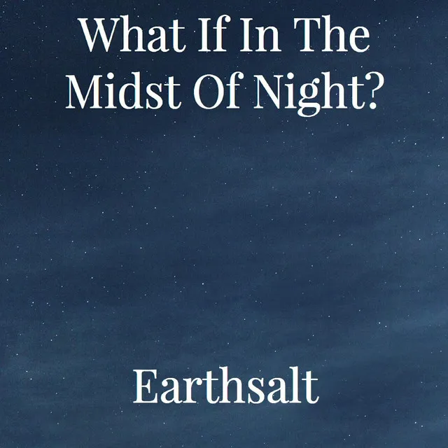 What If in the Midst of Night