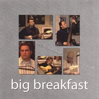 Live at the Shakey Hand by Big Breakfast