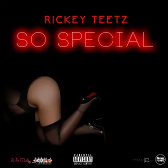 So Special - Single by Rickey Teetz