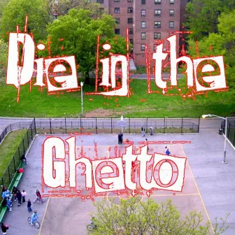 Die in the Ghetto by DraMatik