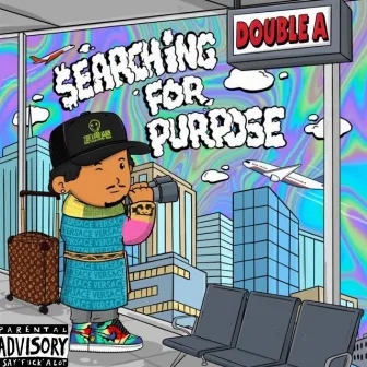 Searching For Purpose by DoubleA Hans