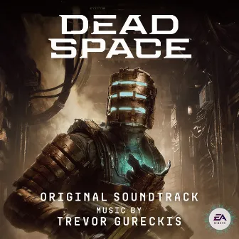 Dead Space (Original Soundtrack) by Trevor Gureckis