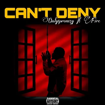 CAN'T DENY by Only1promzy