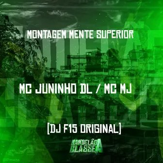 Montagem Mente Superior by dj f15 original