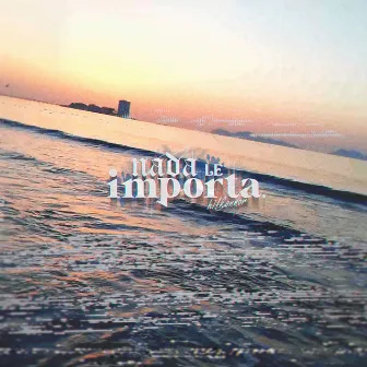 Nada le importa by hi!Konnor