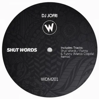 Shut Words by DJ Jofri