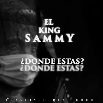 Donde Estas by El King Sammy