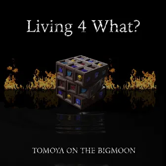 Living 4 What ? by Tomoya on the Big Moon