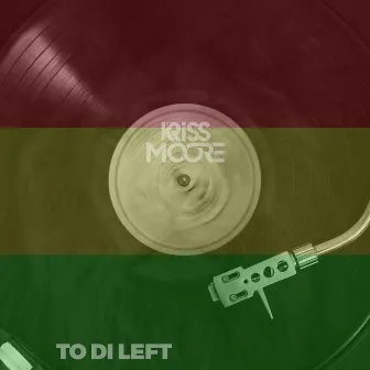 2 Di Left by Kriss Moore