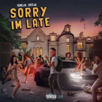 SORRY IM LATE by Yungan Urban