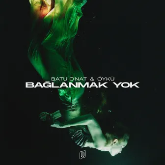 Bağlanmak Yok by Batu Onat