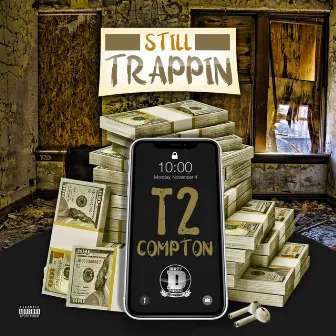 Still Trappin' by T2 Compton