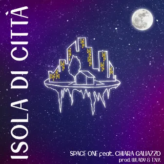 Isola di citta' (prod. Wlady & T.N.Y.) (feat. Chiara Galiazzo) by Space One