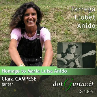 Tarrega, Llobet, Anido: Homage To Maria Luisa Anido by Clara Campese