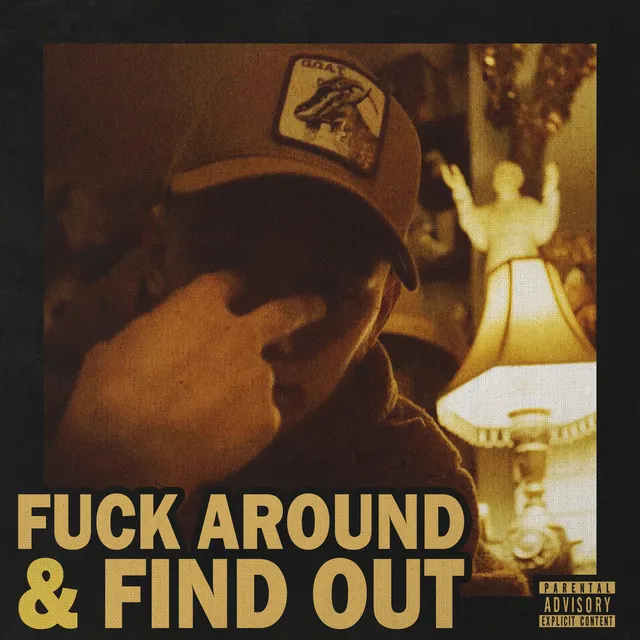 Fuck Around & Find Out